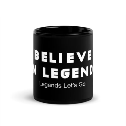Black Glossy Mug - Believe in Legends - Image 3