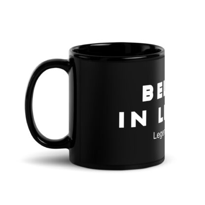 Black Glossy Mug - Believe in Legends - Image 2