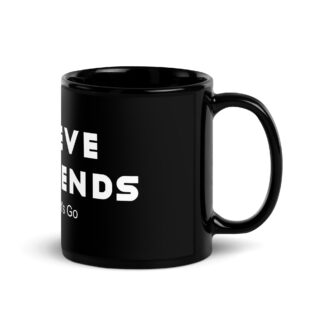 Black Glossy Mug - Believe in Legends