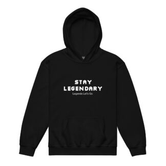 Hoodie Stay Legendary - white text