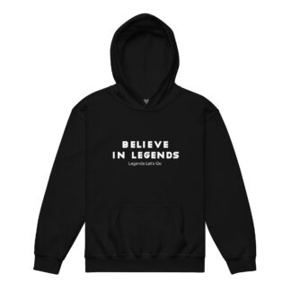 Hoodie believe in Legends - white text